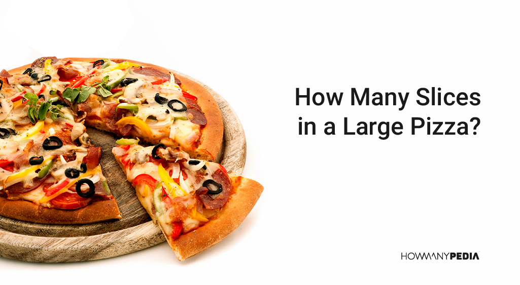 How_Many_Slices_in_a_Large_Pizza